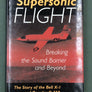 Supersonic Flight — Breaking the Sound Barrier and Beyond —  Story of the Bell X-1 and Douglas D-558