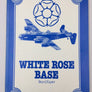 WHITE ROSE BASE — An Air Museum York Publications —