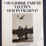 VAD GJORDE FARFAR I LUFTEN OCH PÅ VÄGARNA?