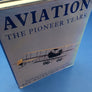AVIATION — THE PIONEER YEARS