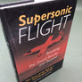 Supersonic Flight — Breaking the Sound Barrier and Beyond —  Story of the Bell X-1 and Douglas D-558