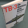TB-3 Die Geschichte eines Bombers