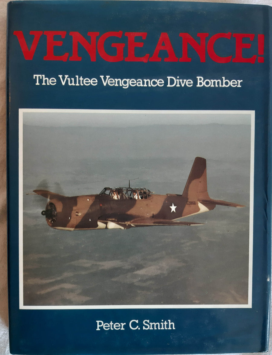 VENGEANCE The Vultee Vengeance Dive Bomber