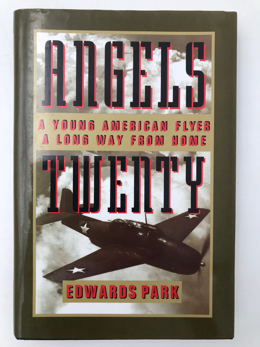 ANGELS TWENTY : A YOUNG AMERICAN FLYER A LONG WAY FROM HOME