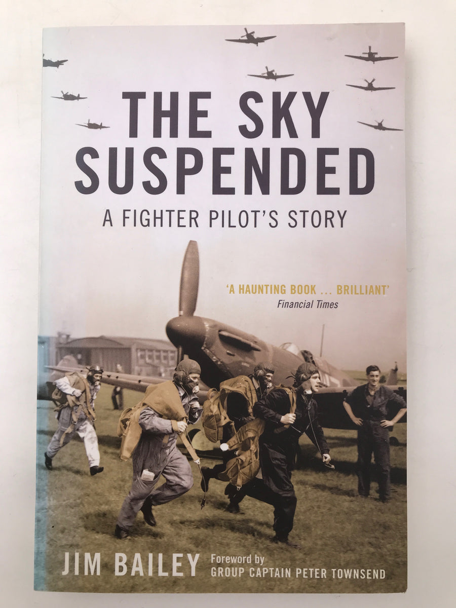 THE SKY SUSPENDED : A FIGHTER PILOT'S STORY