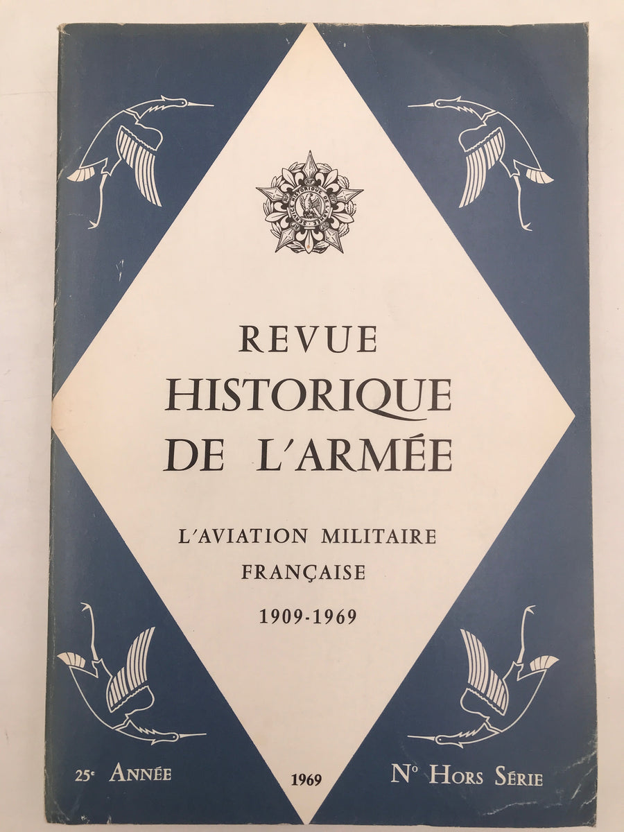 REVUE HISTORIQUE DE L'ARMÉE - L'AVIATION MILITAIRE FRANÇAISE 1909-1969