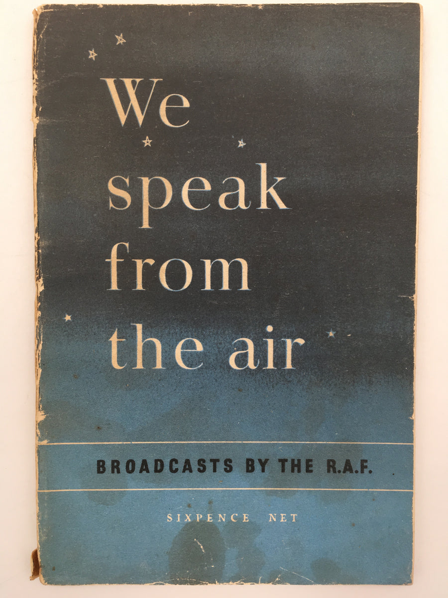We speak from the air : BROADCASTS BY THE R.A.F.