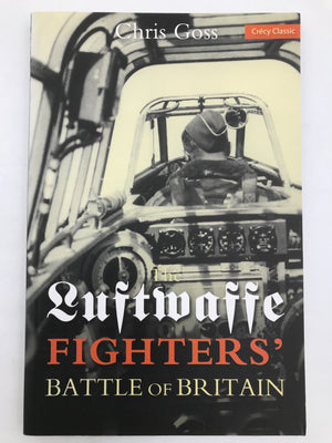 The Luftwaffe FIGHTERS' BATTLE OF BRITAIN