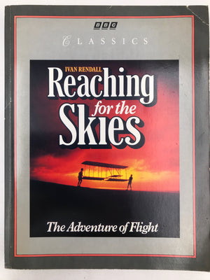Reaching for the Skies - The Adventure of Flight