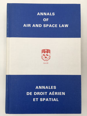 ANNALS OF AIR AND SPACE LAW / ANNALES DE DROIT AÉRIEN ET SPATIAL, VOL. XIV