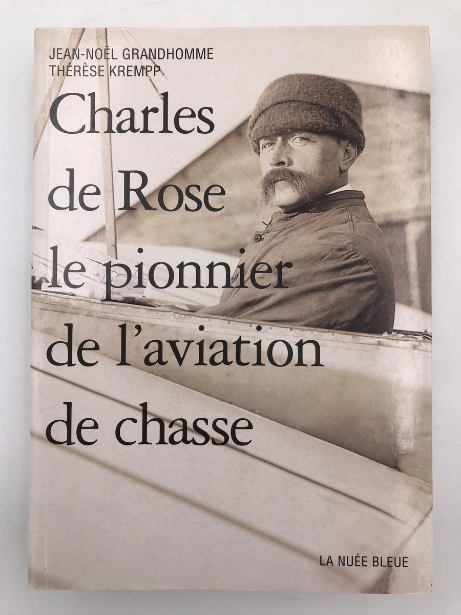 Charles de Rose le pionnier de l'aviation de chasse