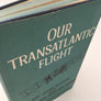 OUR TRANSATLANTIC FLIGHT