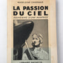 LA PASSION DU CIEL : SOUVENIRS D'UNE AVIATRICE
