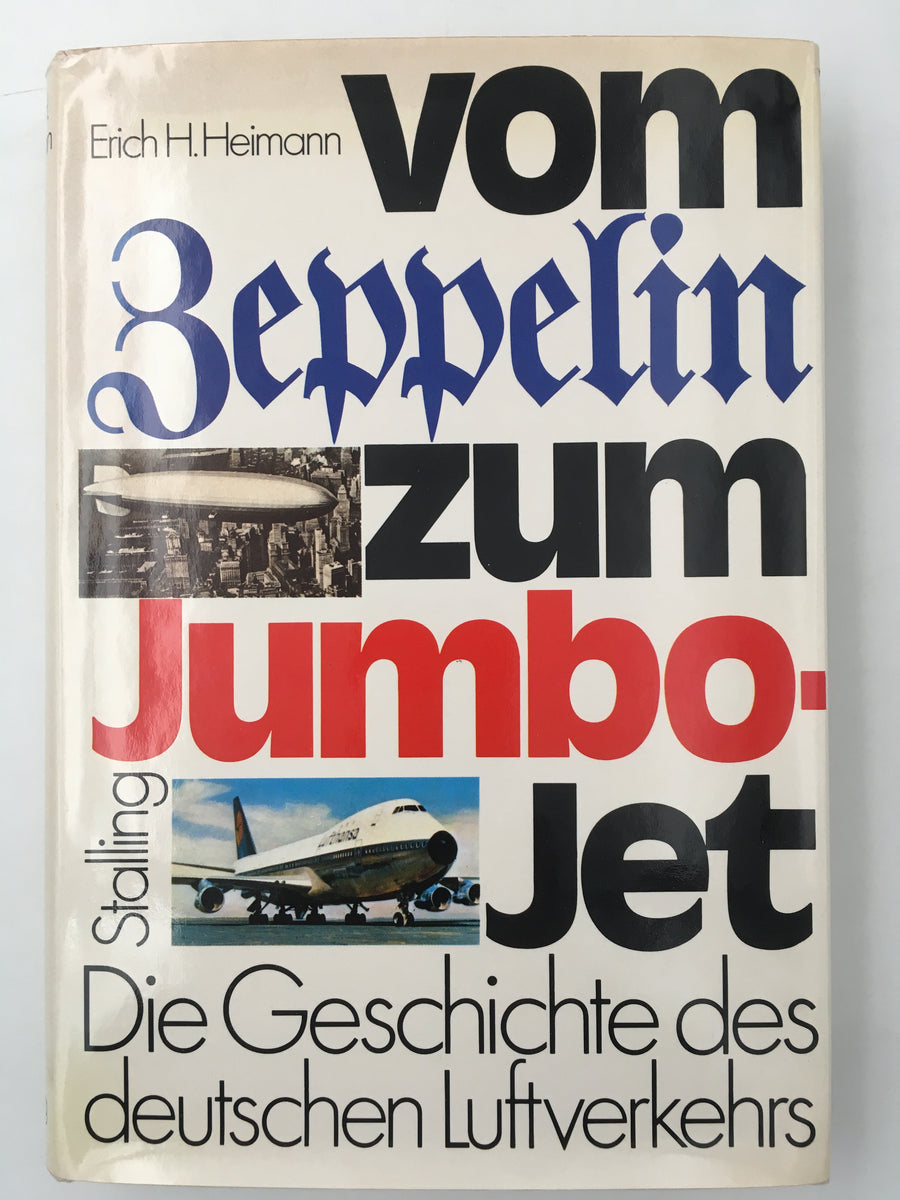 VOM Zeppelin ZUM Jumbo - Jet : Die Geschichte des deutschen Luftverkehrs