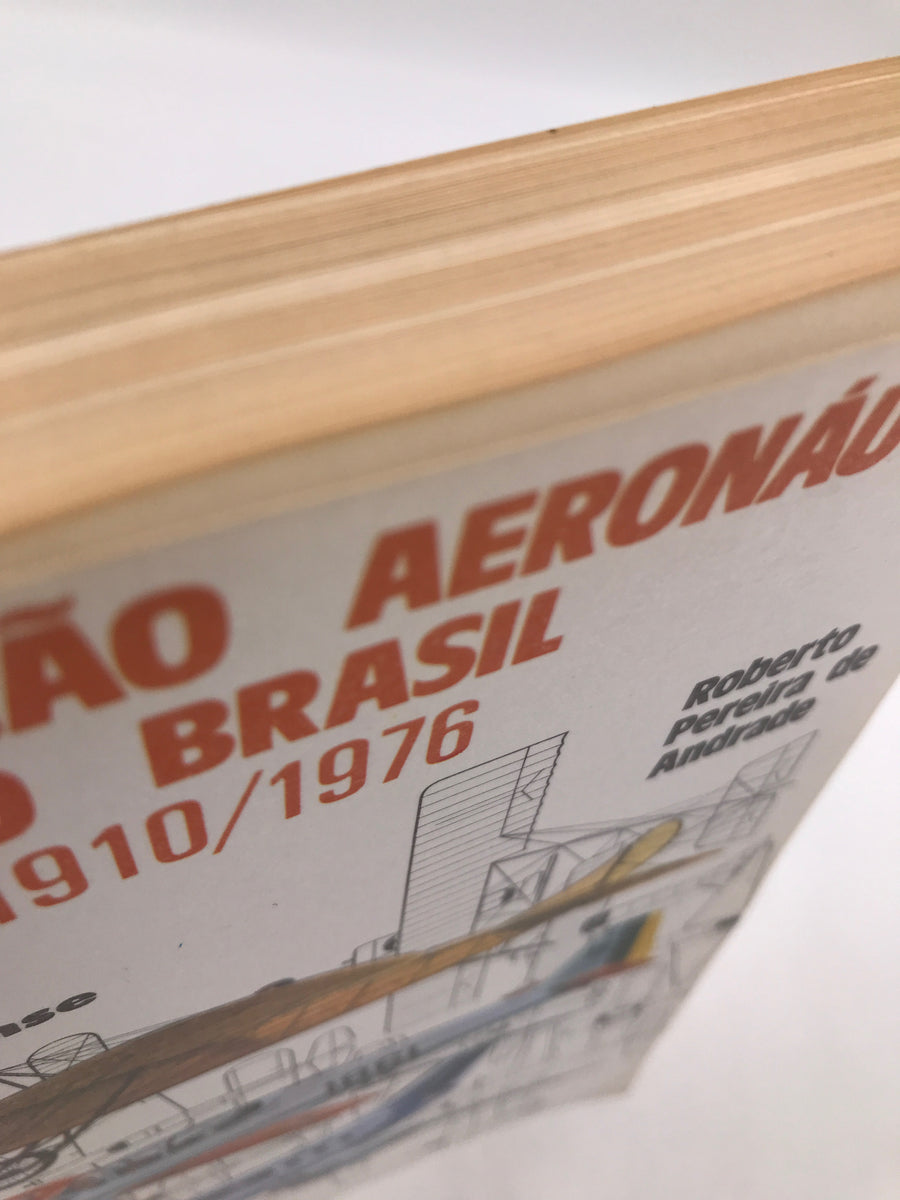 A CONSTRUÇÃO AERONÁUTICA NO BRASIL, 1910 / 1976