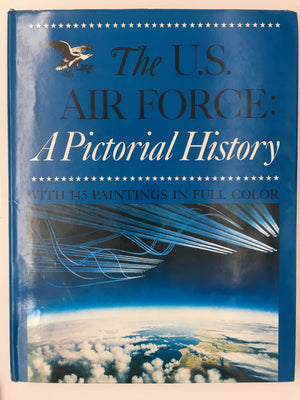 The U.S. AIR FORCE A Pictorial History