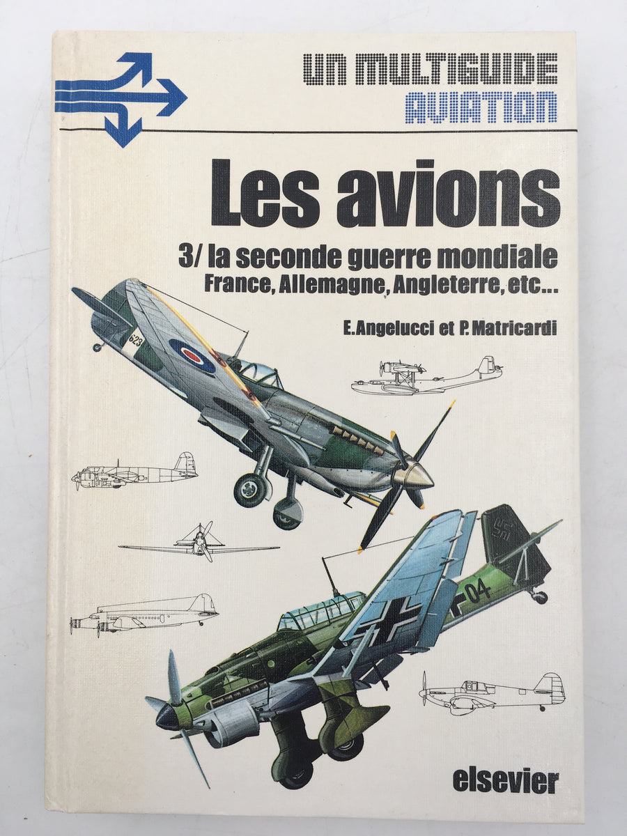 Les avions 3/ la Seconde Guerre mondiale France, Allemagne, Angleterre, etc...