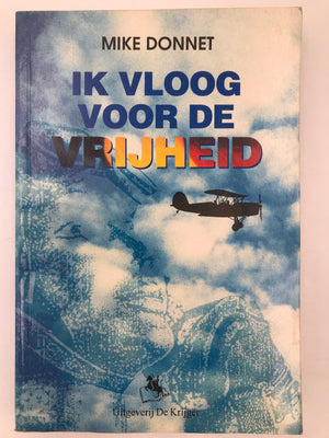 IK VLOOG VOOR DE VRIJHEID (ED. 1994)