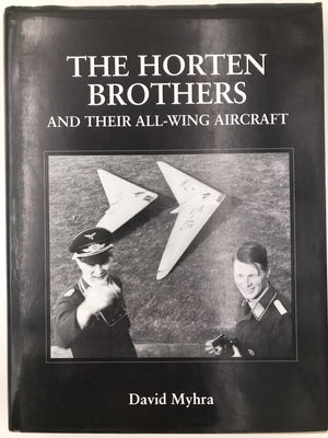 THE HORTEN BROTHERS AND THEIR ALL - WING AIRCRAFT