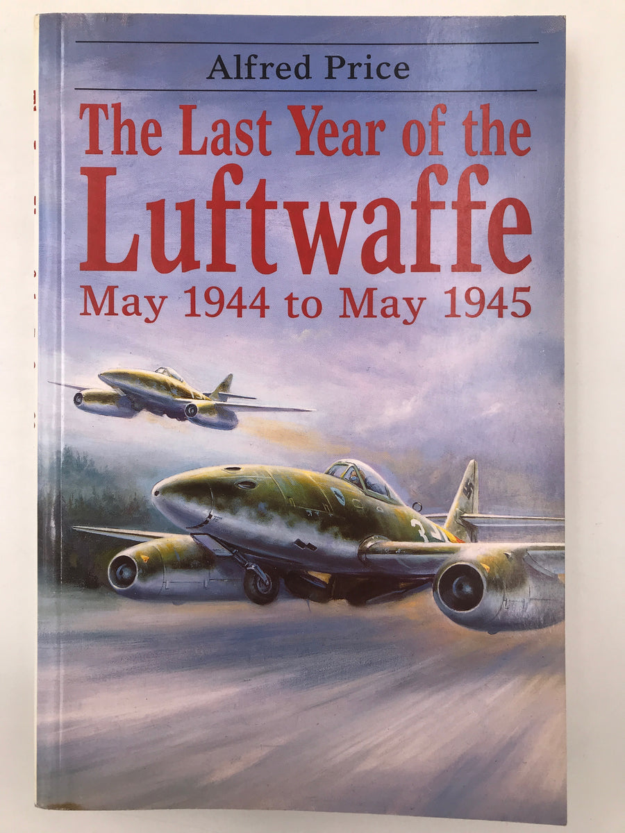 The Last Year of the Lufwaffe, May 1944 to May 1945