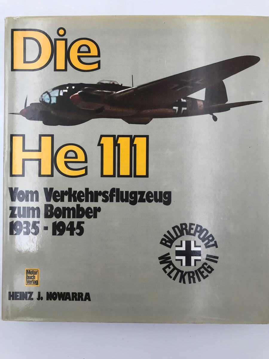 Die He 111 : Vom Verkehrsflugzeug zum Bomber 1935-1945