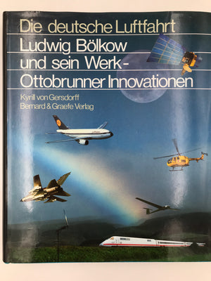 12. Die deutsche Luftfahrt. Ludwig Bölkaw und sein Werk – Ottobrunner Innovationen