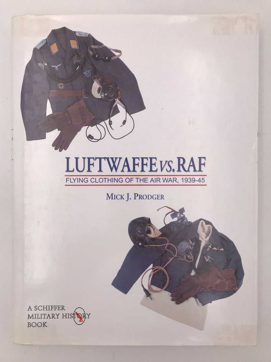 LUFTWAFFE VS. RAF FLYING CLOTHING OF THE AIR WAR, 1939-45