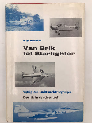 Van Brik tot Starfighter. Vijftig jaar Luchtmachtvliegtuigen. Deel II