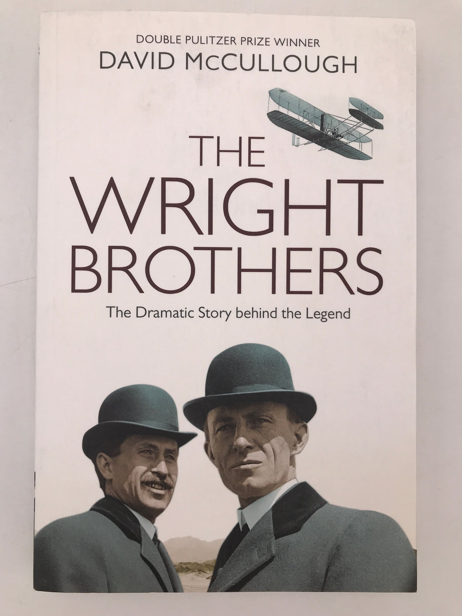 THE WRIGHT BROTHERS The Dramatic Story behind the Legend