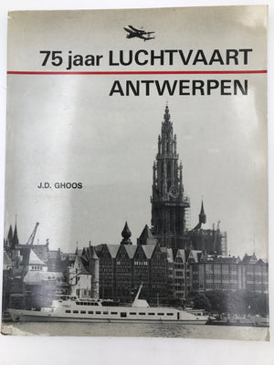 75 jaar Luchtvaart Antwerpen ***** Getekend *****