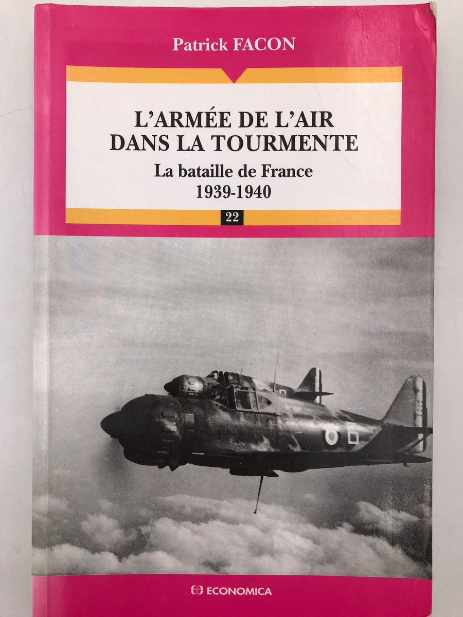 L'ARMEE DE L'AIR DANS LA TOURMENTE : LA BATAILLE DE FRANCE, 1939-1940