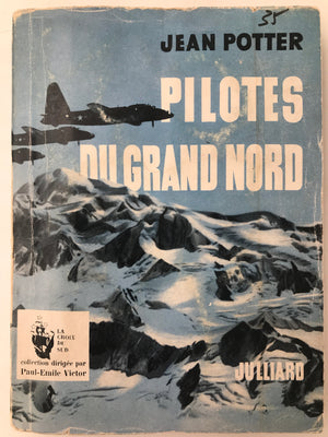 PILOTES DU GRAND NORD (pages non coupées, couverture défraîchie)