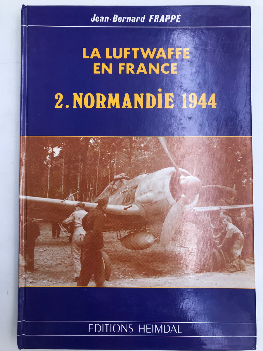 La Luftwaffe en France 2. Normandie 1944