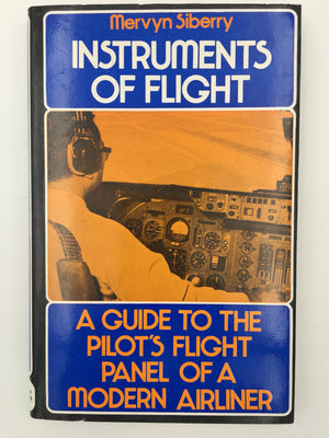 INSTRUMENTS OF FLIGHT : A GUIDE TO THE PILOT'S FLIGHT PANEL OF A MODERN AIRLINER