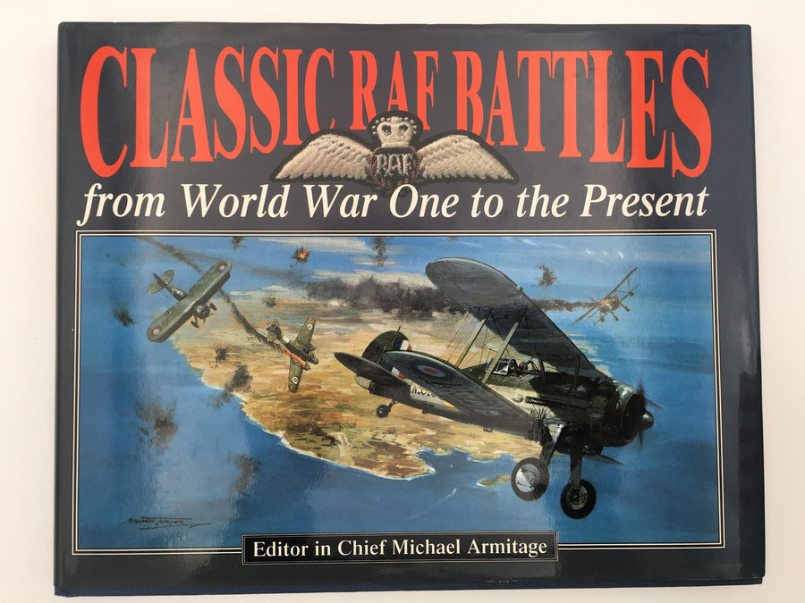 CLASSIC RAF BATTLES, from World War One to the Present