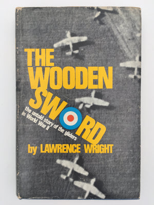 THE WOODEN SWORD : the untold story of the gliders in World War II