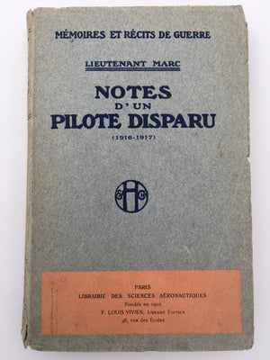 NOTES D'UN PILOTE DISPARU ( 1916 - 1917 )
