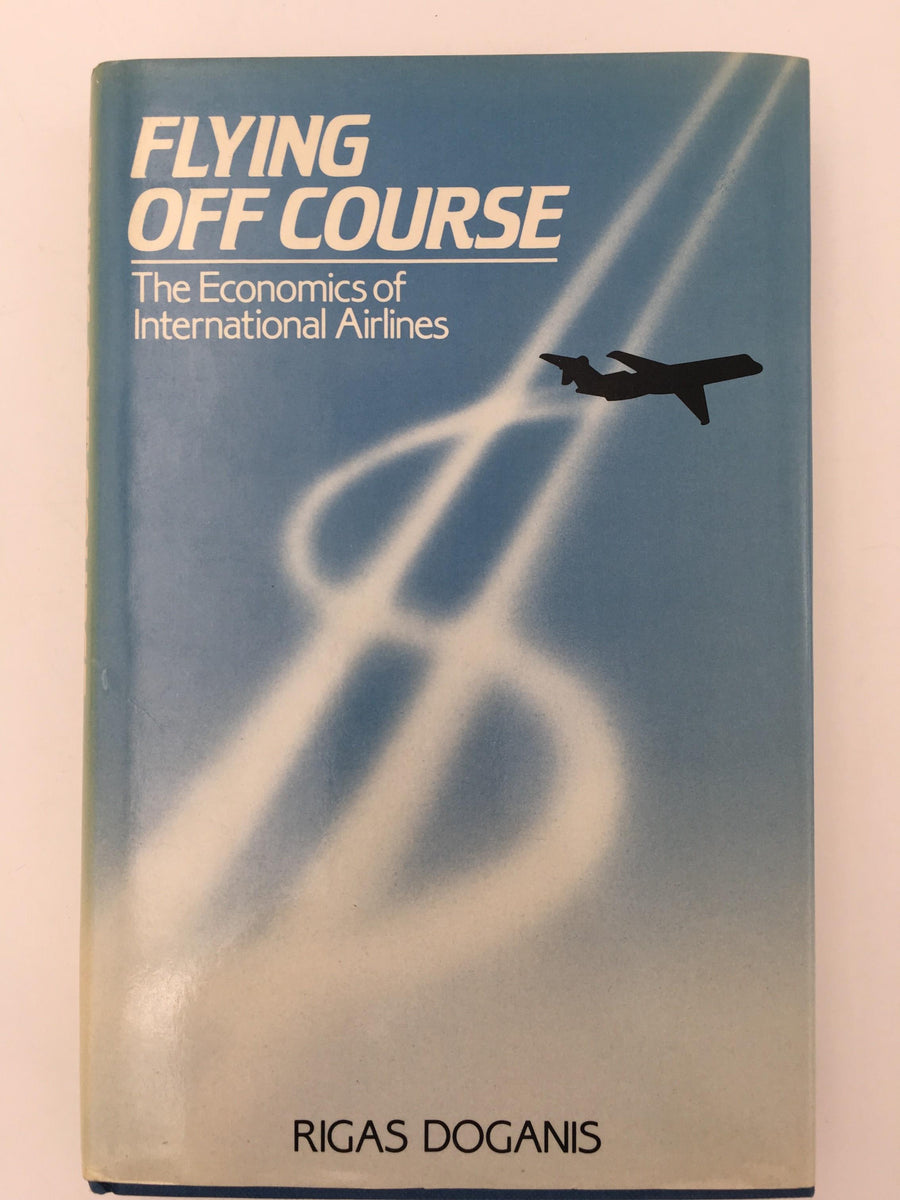 FLYING OFF COURSE : The Economics of International Airlines