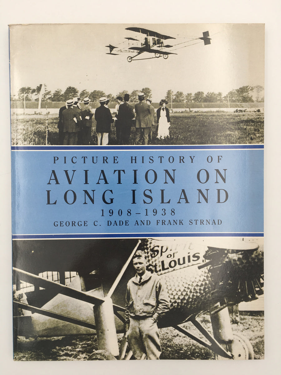 PICTURE HISTORY OF AVIATION ON LONG ISLAND, 1908 - 1938