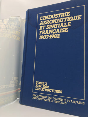 L'INDUSTRIE AERONAUTIQUE ET SPATIALE FRANÇAISE 1907-1982 TOME 2